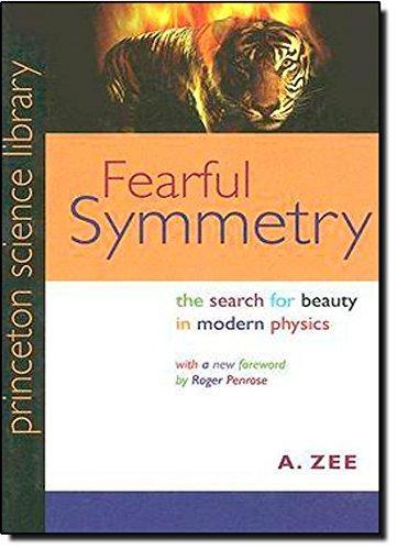 Anthony Zee: Fearful symmetry : the search for beauty in modern physics (2007)