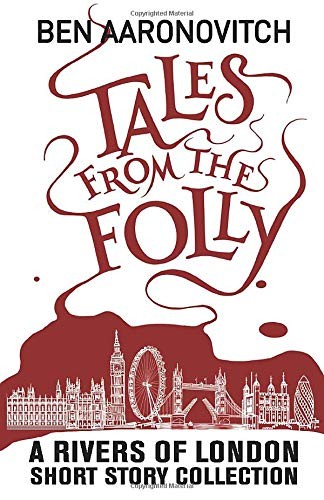 Ben Aaronovitch: Tales from the Folly (Paperback, 2020, JABberwocky Literary Agency, Inc.)