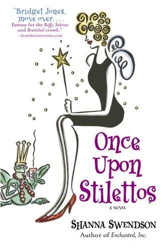 Shanna Swendson: Once Upon Stilettos (Paperback, 2006, Ballantine Books)