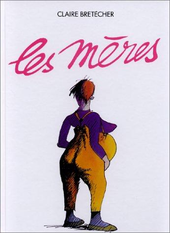Claire Bretécher: Les Mères (2003, Bretécher)