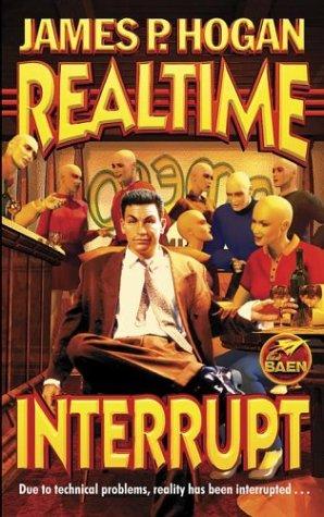James P. Hogan: Realtime Interrupt (Paperback, 2000, Baen)