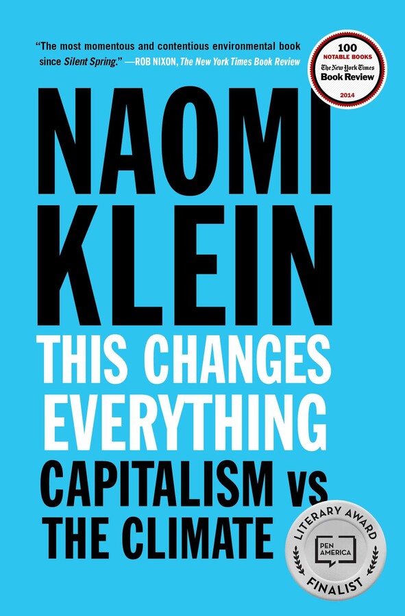 Naomi Klein: This Changes Everything (2014, Simon & Schuster)