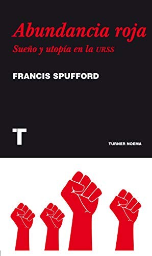 Francis Spufford, Catalina Martínez Muñoz: Abundancia roja (Paperback, 2011, TURNER, Turner)