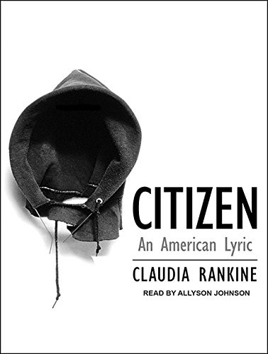 Claudia Rankine, Allyson Johnson: Citizen (AudiobookFormat, 2015, Tantor Audio)