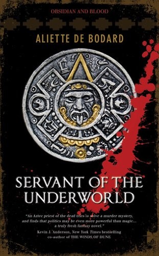 Aliette de Bodard: Servant of the Underworld (Paperback, 2010, Harpercollins Pb)