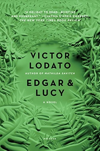 Victor Lodato: Edgar and Lucy (Paperback, 2018, Picador)