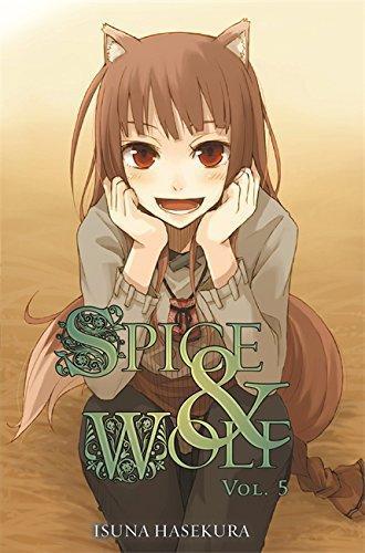Isuna Hasekura: Spice & Wolf, Vol. 05 (2011)