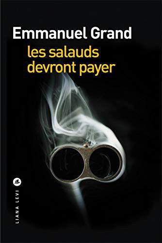 Emmanuel Grand: Les salauds devront payer (Paperback, 2016, LEVI)