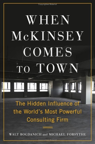 Walt Bogdanich, Michael Forsythe: When McKinsey Comes to Town (2022, Doubleday)