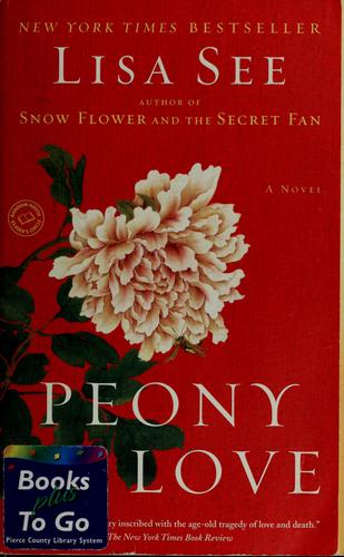 Lisa See: Peony in Love (Paperback, 2008, Random House Trade Paperbacks)