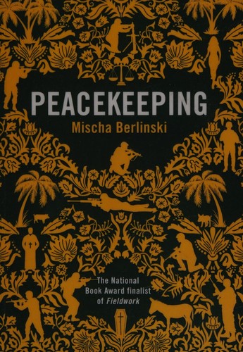 Mischa Berlinski: Peacekeeping (2016)