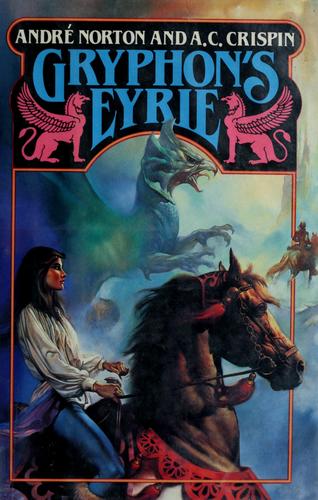 Andre Norton, A. C. Crispin: Gryphon's Eyrie (Hardcover, 1984, Tom Doherty Associates)