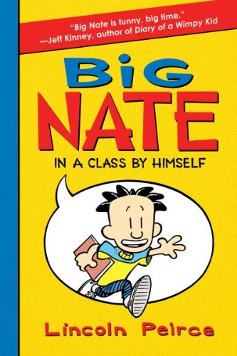 Lincoln Peirce: Big Nate In A Class By Himself (Paperback, 2010, HarperCollins)