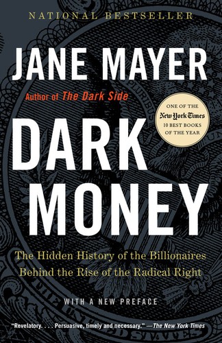 Jane Mayer: Dark Money (EBook, 2017, Doubleday)