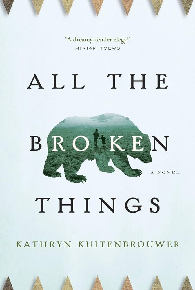 Kathryn Kuitenbrouwer: All the broken things (2014, Random House Canada)