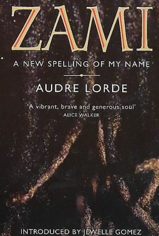 Audre Lorde: Zami (1996, Pandora, Rivers Oram Press/Pandora List)