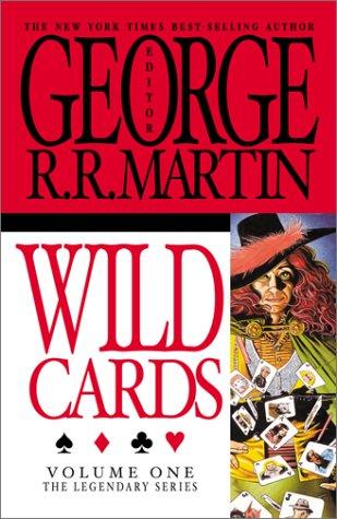 George R. R. Martin, George R.R. Martin: Wild Cards, Vol. 1 (The Legendary Series) (The Legendary Series, Volume 1) (Paperback, 2001, IBooks, Inc.)