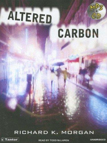 Richard K. Morgan: Altered Carbon (Takeshi Kovacs Novels) (2004, Tantor Media)