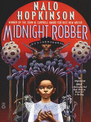 Nalo Hopkinson: Midnight Robber (EBook, 2001, Grand Central Publishing)