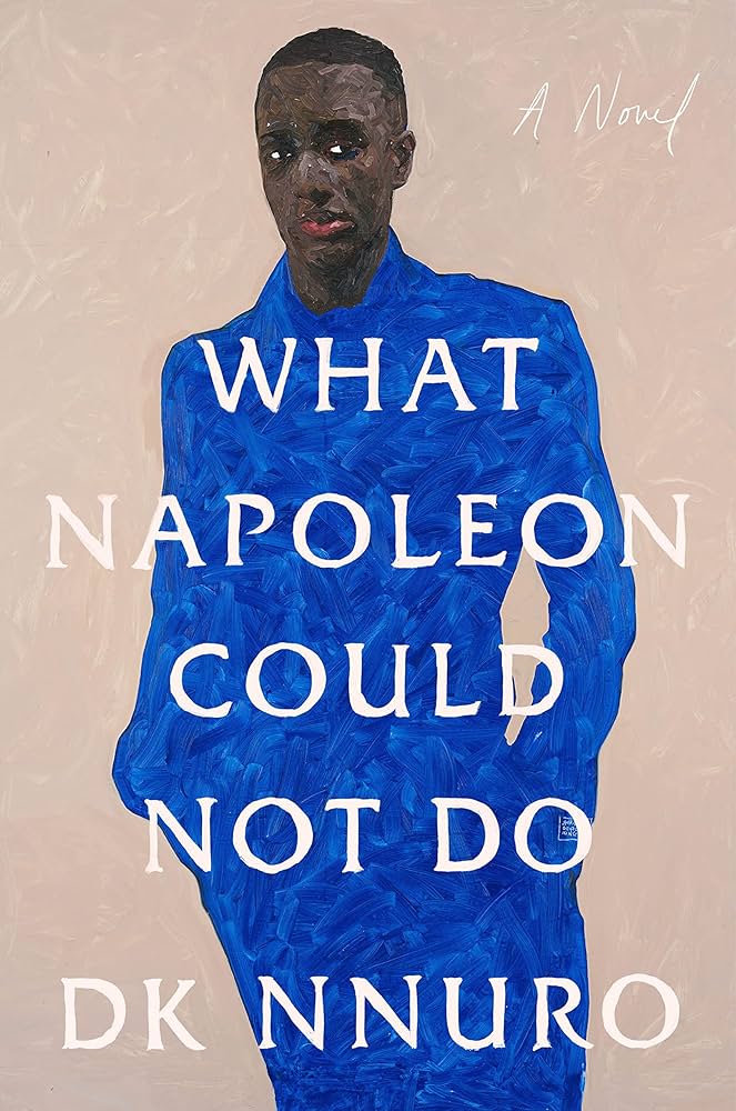 D. K. Nnuro: What Napoleon Could Not Do (2023, Penguin Publishing Group)