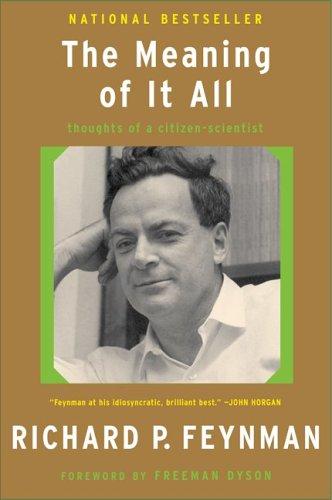 Richard P. Feynman: The meaning of it all (1998, Basic Books)