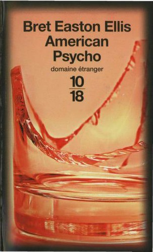 Bret Easton Ellis: American Psycho (Paperback, French language, 1998, 10/18)
