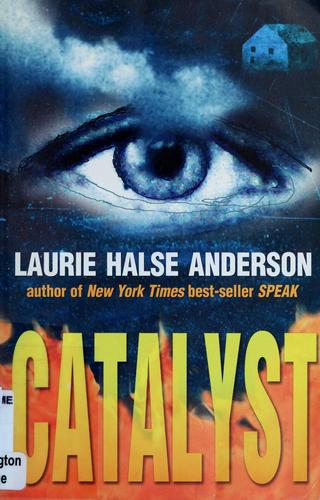 Laurie Halse Anderson: Catalyst (2003, Speak)