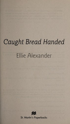 Ellie Alexander: Caught bread handed (2016)