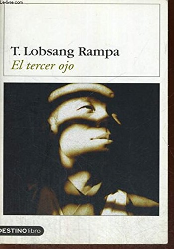 T. Lobsang Rampa: El Tercer Ojo (Paperback, Spanish language, Ediciones Destino, S.A.)