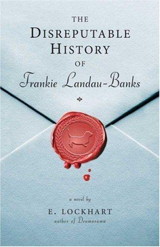 E. Lockhart: Disreputable History of Frankie Landau-Banks, The (Hardcover, 2008, Hyperion)