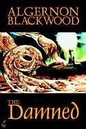 Algernon Blackwood: The Damned (Hardcover, 2002, Wildside Press)