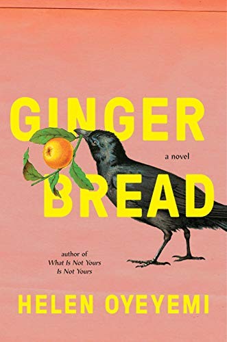 Helen Oyeyemi: Gingerbread (2019, Riverhead Books)