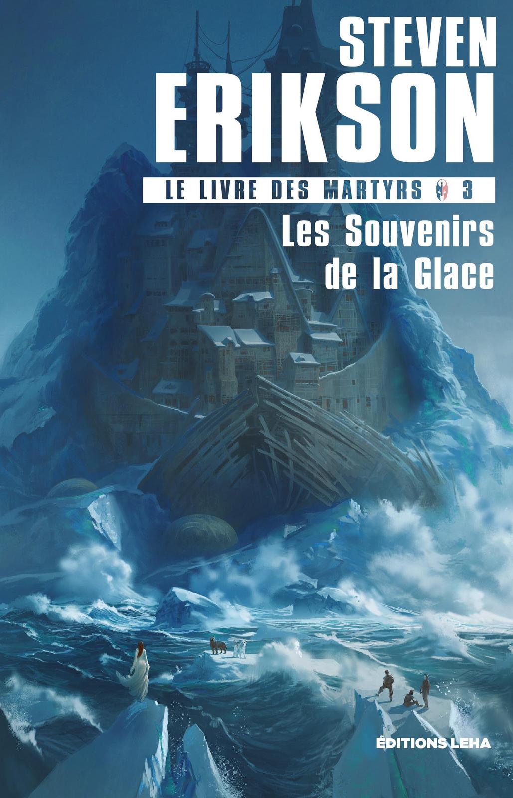 Steven Erikson: Les Souvenirs de la glace (French language, 2019, Éditions Leha)