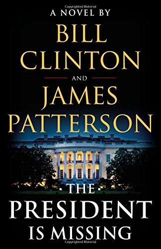 Bill Clinton: The President Is Missing: A Novel (2018)