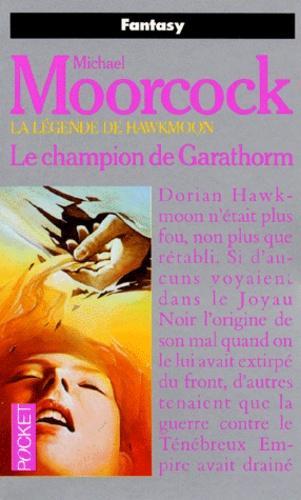 Michael Moorcock: La Légende de Hawkmoon, tome 6 : Le Champion de Garathorm (French language, 1999)