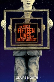 The First Fifteen Lives of Harry August: The word-of-mouth bestseller you won't want to miss (2014, Orbit)