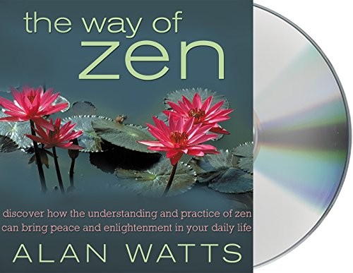 Alan Watts, Sean Runnette: The Way of Zen (AudiobookFormat, 2016, Macmillan Audio)