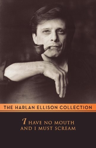 Harlan Ellison: I Have No Mouth and I Must Scream (EBook, 2009, e-reads.com)