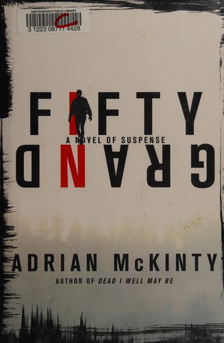 Adrian McKinty: Fifty Grand (2009, Holt & Company, Henry)