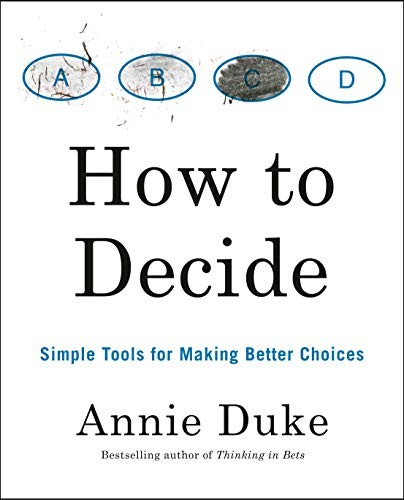 Annie Duke: How to Decide (Paperback, 2020, Portfolio)