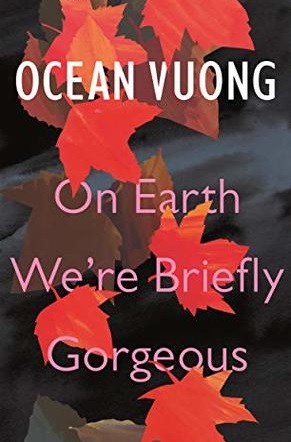 Ocean Vuong: On Earth We're Briefly Gorgeous (Hardcover, 2019, Jonathan Cape)