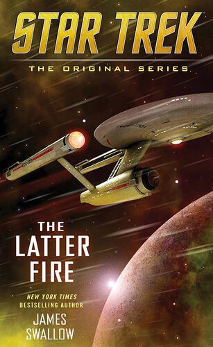 James Swallow: Latter Fire (Paperback, 2016, Pocket Books/Star Trek)