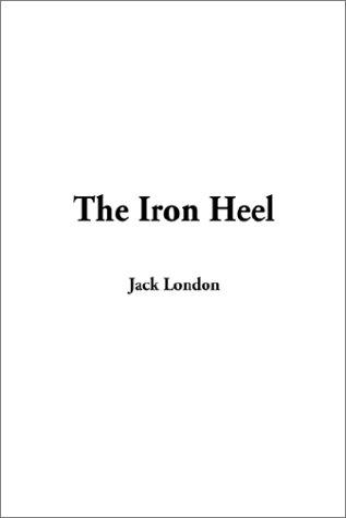 Jack London: The Iron Heel (2002, IndyPublish.com)