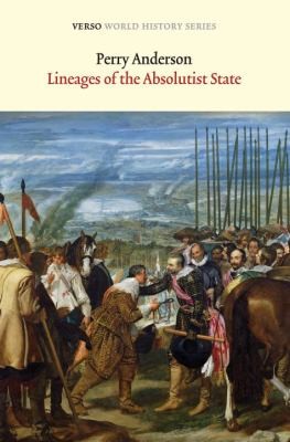 Perry Anderson: Lineages of the Absolutist State
            
                Verso World History (2013, Verso)