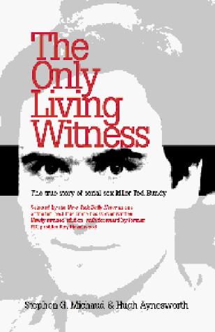 Michaud, Stephen G., Stephen G. Michaud, Hugh Aynesworth, Stephen G Michaud: The only living witness (Paperback, 1999, Authorlink Press)