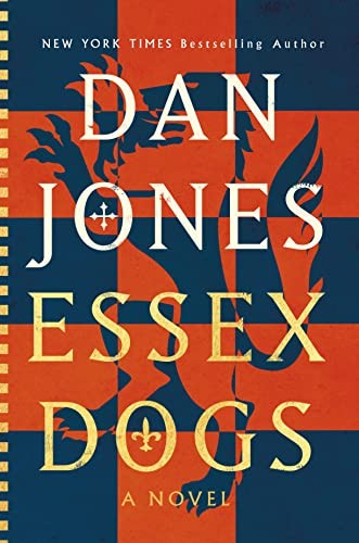 Dan Jones: Essex Dogs (2023, Penguin Publishing Group)