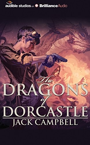 MacLeod Andrews, Jack Campbell: The Dragons of Dorcastle (AudiobookFormat, 2015, Audible Studios on Brilliance Audio)