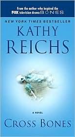 Kathy Reichs: Cross Bones (Temperance Brennan Novels) (Paperback, 2006, Pocket Star)