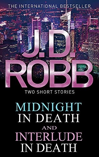 Nora Roberts: Midnight in Death: Interlude in Death. by J.D. Robb (2012, Piatkus Books)
