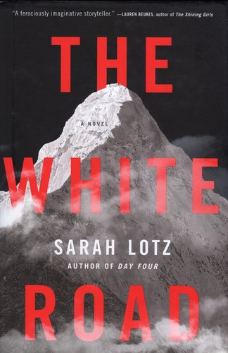 Sarah Lotz: The White Road (Hardcover, 2017, Mulholland Books)